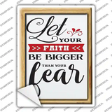 Faith Biiger Than Your Fear Novelty Rectangle Sticker Decal
