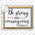 Be Strong And Courageous Novelty Rectangle Sticker Decal