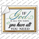 If God Is All You Have Novelty Rectangle Sticker Decal