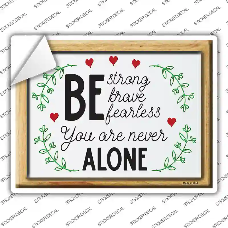 You Are Never Alone Novelty Rectangle Sticker Decal