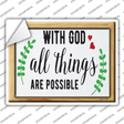 With God All Things Are Possible Novelty Rectangle Sticker Decal