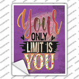 Your Only Limit Is You Novelty Rectangle Sticker Decal