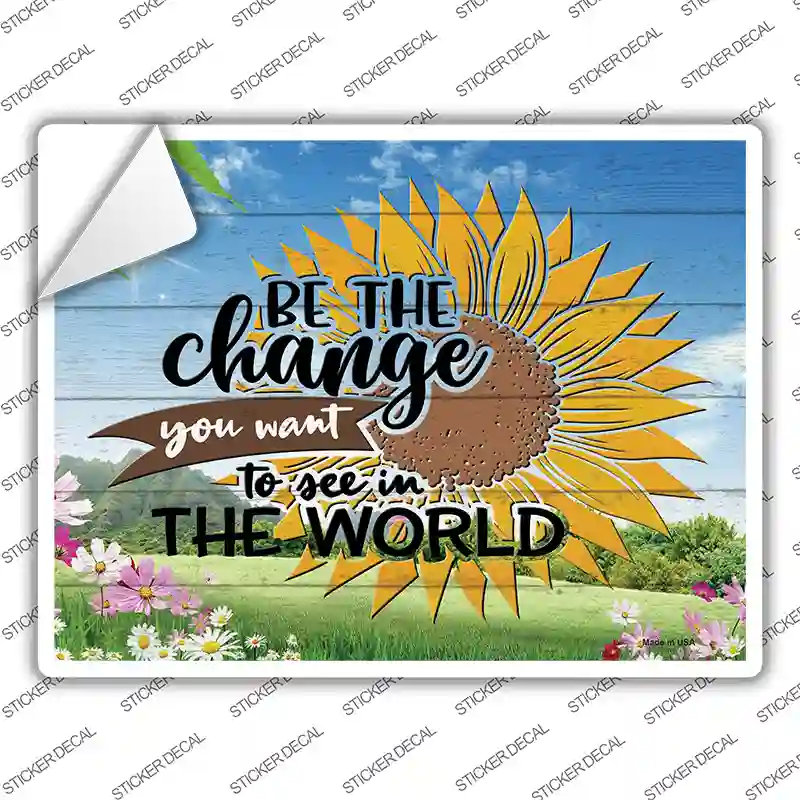 Be The Change Novelty Rectangle Sticker Decal