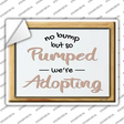 Pumped Were Adopting Novelty Rectangle Sticker Decal