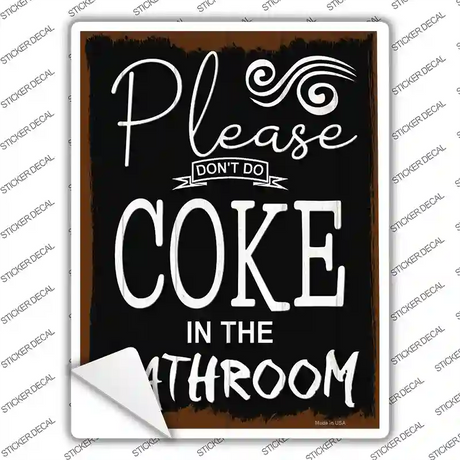 Dont Do Coke In Bathroom Novelty Rectangle Sticker Decal