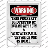 Property Protected Husband With Gun Wife With PMS Novelty Rectangle Sticker Decal
