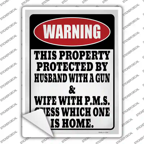 Property Protected Husband With Gun Wife With PMS Novelty Rectangle Sticker Decal