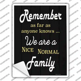 Remember Nice Normal Family Novelty Rectangle Sticker Decal