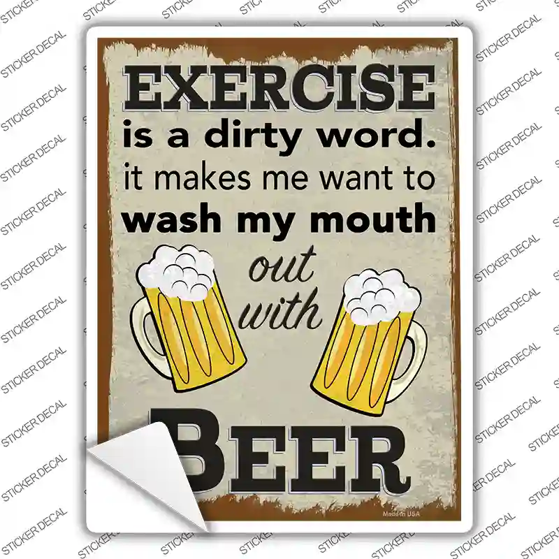 Exercise Is A Dirty Word Wash Mouth With Beer Novelty Rectangle Sticker Decal
