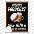 Weekend Forecast Golf Chance Of Drinking Novelty Rectangle Sticker Decal