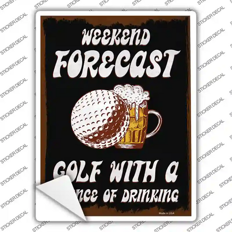 Weekend Forecast Golf Chance Of Drinking Novelty Rectangle Sticker Decal