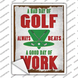 Bad Day Of Gold Beats Good Day At Work Novelty Rectangle Sticker Decal