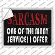 Sarcasm Services I Offer Novelty Rectangle Sticker Decal
