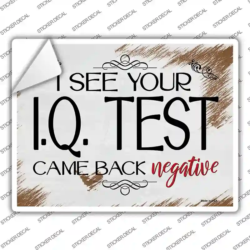 IQ Test Came Back Negative Novelty Rectangle Sticker Decal
