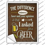 Difference Between Beer And Your Opinion Novelty Rectangle Sticker Decal
