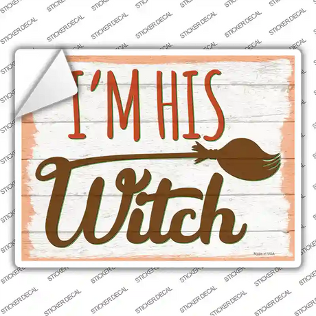 Im His Witch Broom Novelty Rectangle Sticker Decal