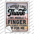 Thank my Middle Finger Novelty Rectangle Sticker Decal P-4470s