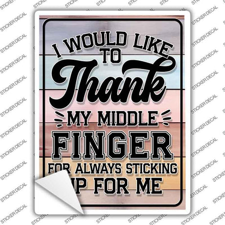Thank my Middle Finger Novelty Rectangle Sticker Decal P-4470s