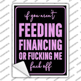 Feeding or Financing Novelty Rectangle Sticker Decal P-4472s