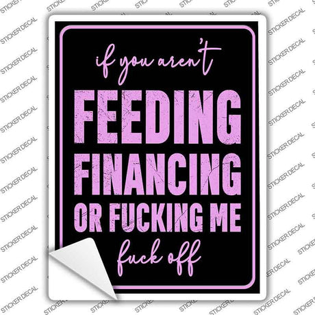 Feeding or Financing Novelty Rectangle Sticker Decal P-4472s