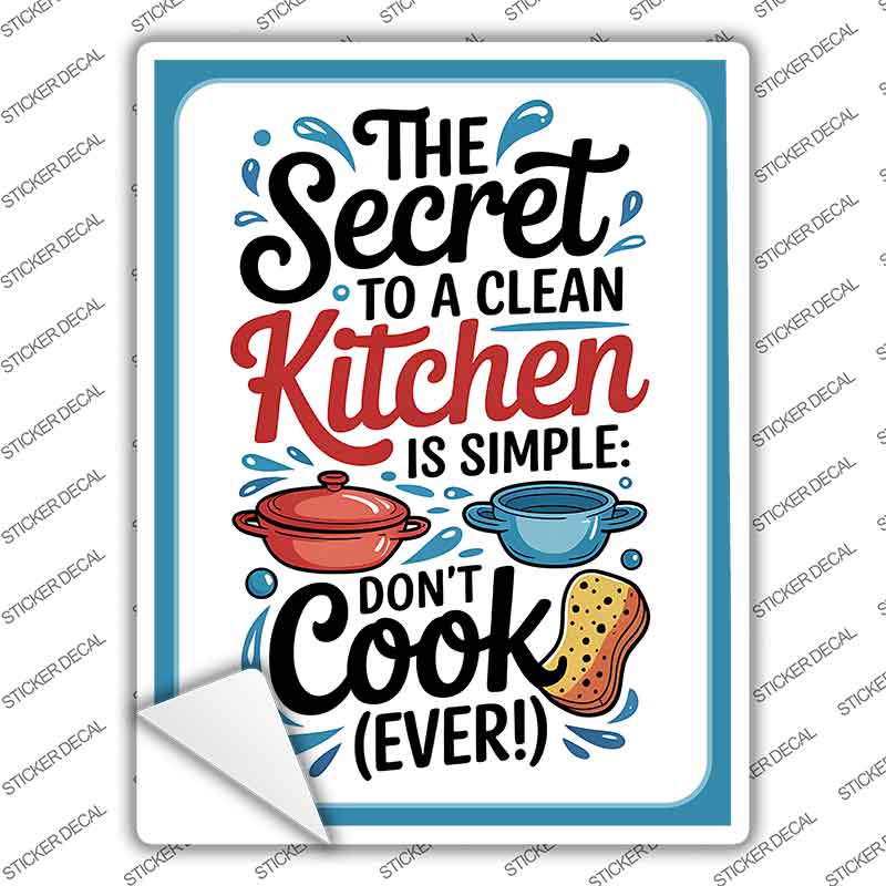 Secret to a Clean Kitchen Novelty Rectangle Sticker Decal P-4604s