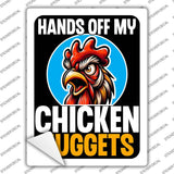 Hands Off My Chicken Nuggets Novelty Rectangle Sticker Decal P-4620s