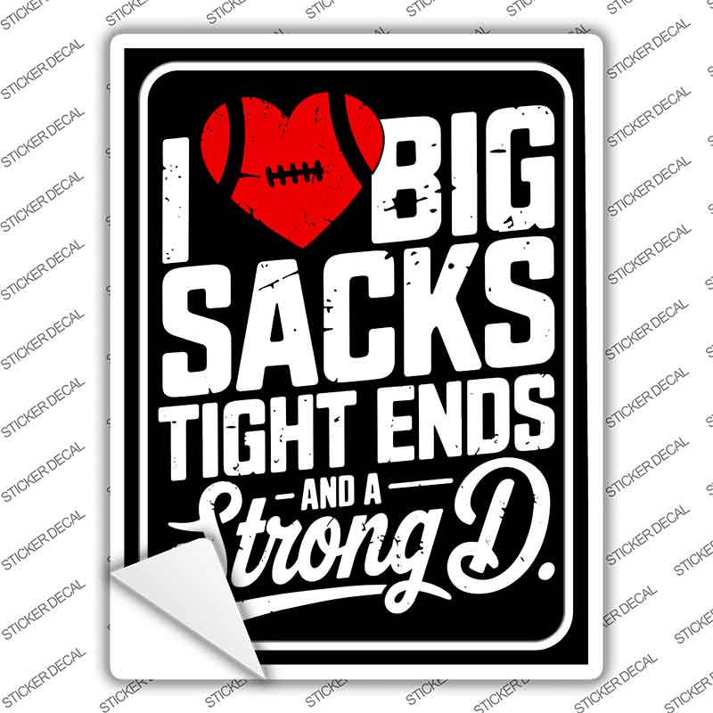 I Love Big Sacks Novelty Rectangle Sticker Decal P-4641s