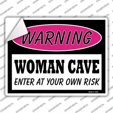 Woman Cave Enter At Your Own Risk Novelty Rectangle Sticker Decal