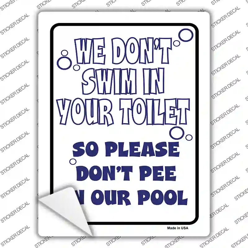 We Dont Swim in Your Toilet Novelty Rectangle Sticker Decal