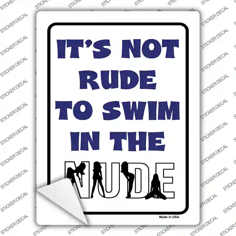 Its Not Rude to Swim in the Nude Novelty Rectangle Sticker Decal