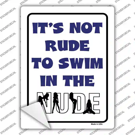 Its Not Rude to Swim in the Nude Novelty Rectangle Sticker Decal
