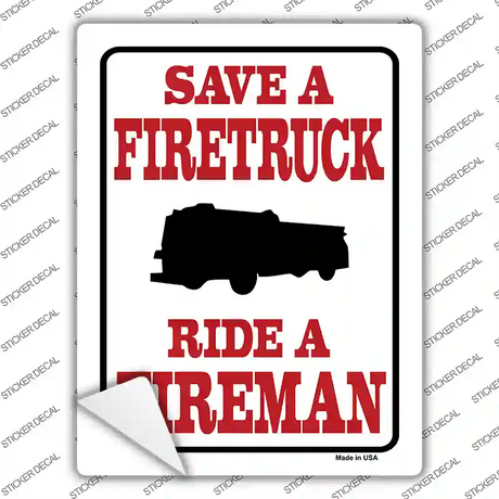 Save Firetruck Ride Fireman Novelty Rectangle Sticker Decal