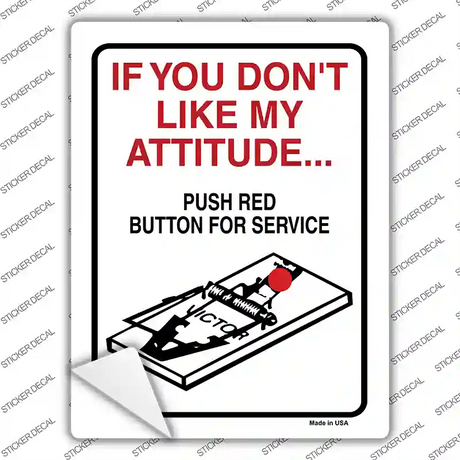 If You Dont Like My Attitude Novelty Rectangle Sticker Decal