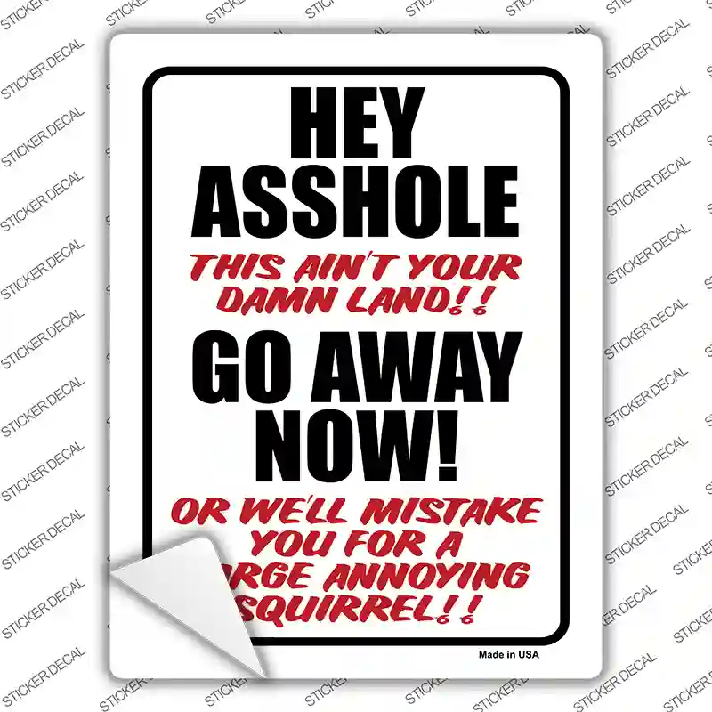 Hey Asshole Go Away Now Novelty Rectangle Sticker Decal