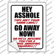Hey Asshole Go Away Now Novelty Rectangle Sticker Decal