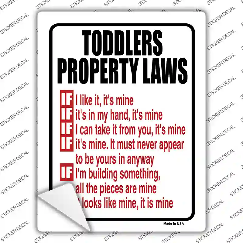 Toddlers Property Laws Novelty Rectangle Sticker Decal