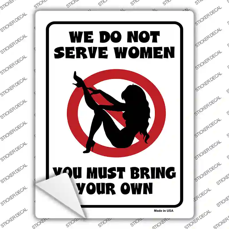 We Do Not Serve Women Novelty Rectangle Sticker Decal