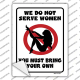 We Do Not Serve Women Novelty Rectangle Sticker Decal