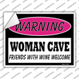 Woman Cave Friends With Wine Welcome Novelty Rectangle Sticker Decal