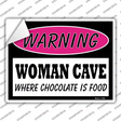 Woman Cave Where Chocolate Is Food Novelty Rectangle Sticker Decal
