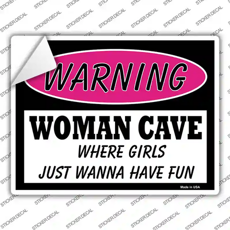 Woman Cave Girls Just Wanna Have Fun Novelty Rectangle Sticker Decal