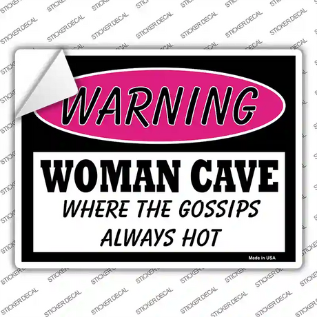 Woman Cave The Gossips Always Hot Novelty Rectangle Sticker Decal