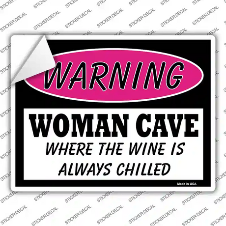 Woman Cave The Wine Is Always Chilled Novelty Rectangle Sticker Decal