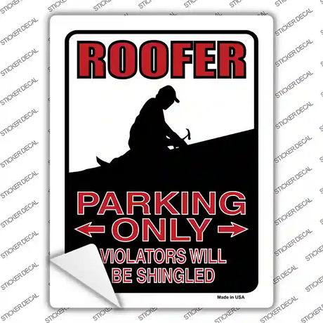 Roofer Only Novelty Rectangle Sticker Decal