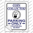 Coin Collector Only Novelty Rectangle Sticker Decal