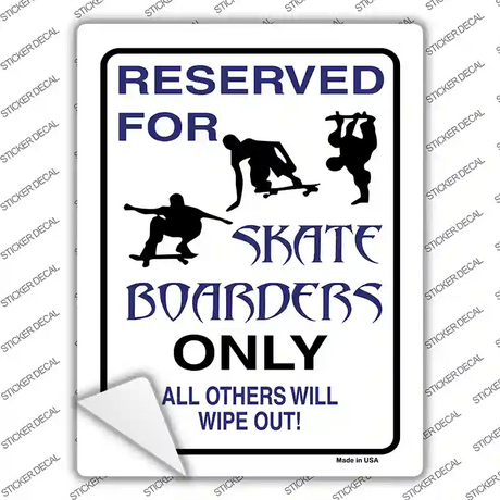 Reserved For Skateboarders Only Novelty Rectangle Sticker Decal