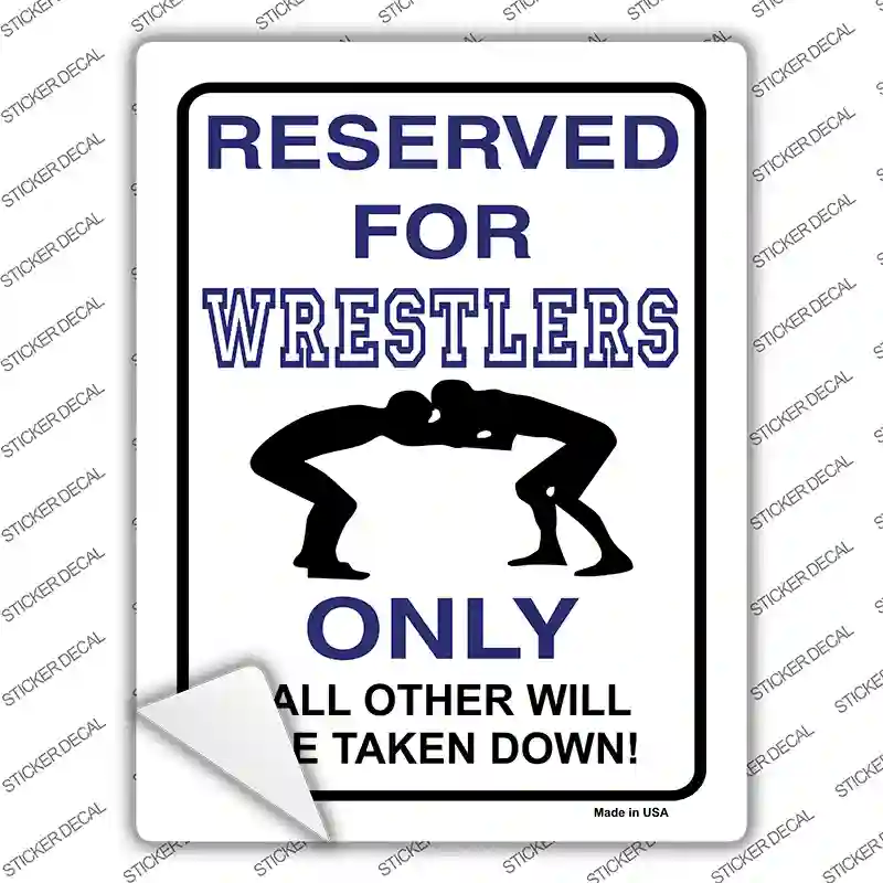 Reserved For Wrestlers Only Novelty Rectangle Sticker Decal