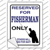 Reserved For Fisherman Only Novelty Rectangle Sticker Decal
