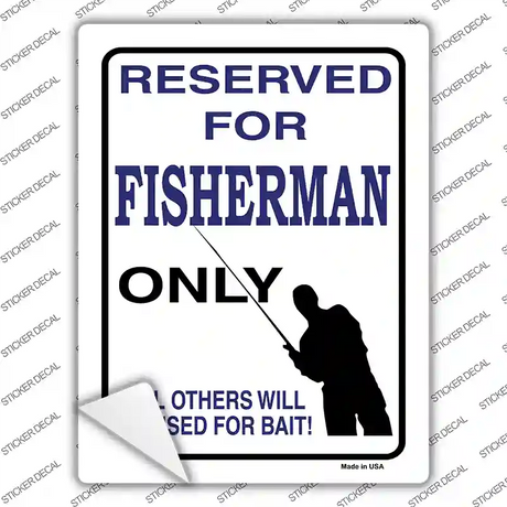 Reserved For Fisherman Only Novelty Rectangle Sticker Decal
