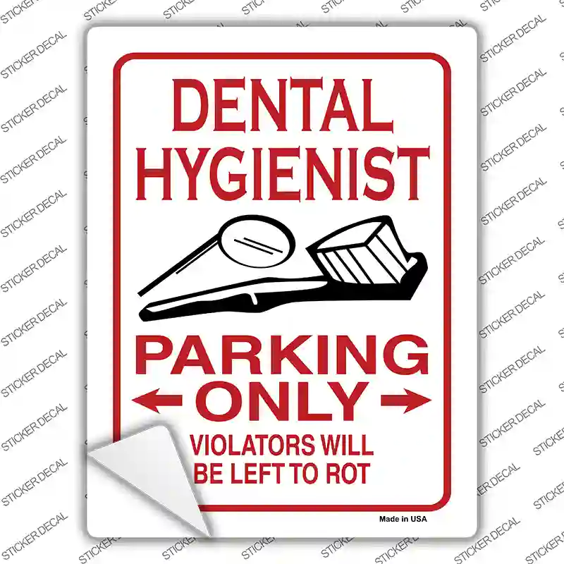 Dental Hygienist Parking Left to Rot Novelty Rectangular Sticker Decal
